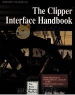 THE CLIPPER INTERFACE HANDBOOK 1991 PDF电子版封面 0830635327 JOHN MUELLER