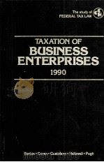 TAXATION OF BUSINESS ENTERPRISES 1990 1989 PDF电子版封面