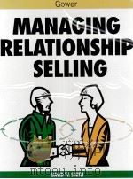 MANAGONG RELATIONSHIP SELLING 1996 PDF电子版封面 0566077302 DAVID W.SMITH