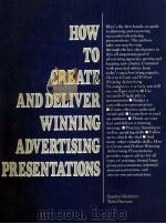 HOW TO CREATE AND DELIVER WINNING ADVERTISING PRESENTATIONS 1989 PDF电子版封面