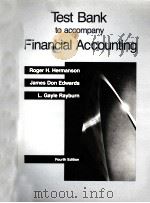 TEST BANK TO ACCOMPANY FINANCIAL ACCOUNTING FOURTH EDITION 1989 PDF电子版封面 0256071004