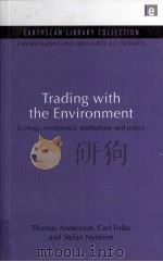 ENVIRONMENTAL AND RESOURCE ECONOMICS VOLUME 8 TRADING WITH THE ENVIRONMENT 1995 PDF电子版封面 9781844079605