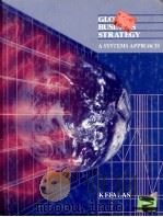 GLOBAL BUSINESS STRSTEGY A SYSTEMS APPROACH 1989 PDF电子版封面 0538072326 A.G.KEFALAS