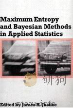MAXIMUM ENTROPY AND BAYESION METHODS IN APPLIED STATISTICS 1986 PDF电子版封面 9780521096034