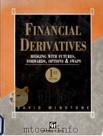 FINANCIAL DERIVATIVES HEDING WITH FUTURES FORWARDS OPTION AND ASWAPS 1995 PDF电子版封面 0412627701 DAVID WINSTONE