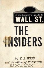 THE INSIDERS A STOOCKHOLDER'SGUIDE TO WALL STREET 1962 PDF电子版封面 T.A.WISE