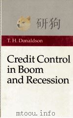 CREDIT CONTROL IN BOOM AND RECESSION 1993 PDF电子版封面 T.H.DONALDSON