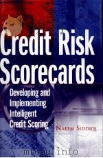 CREDIT RISK SCORECARDS DEVELOPING AND IMPLEMENTING INTELLIGENT CREDIT SCORING 1969 PDF电子版封面 047175451X NAEEM SIDDIQI