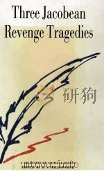THREE JACOBEAN REVENGE TRAGEDIES   1990  PDF电子版封面  0333383370   