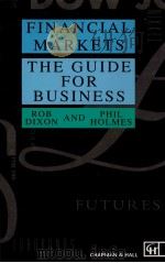 FINANCIAL MARKETS:THE GUIDE FOR BUSINESS 1992 PDF电子版封面 0412432102