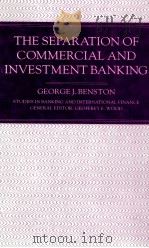 THE SEPARATION OF COMMERCIAL AND INVESTMENT BANKING:THE GLASS-STEAGALL ACT REVISITED AND RECONSIDERE 1990 PDF电子版封面 0333515765