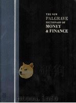 THE NEW PALGRAVE DICTIONARY OF MONEY AND FINANCE 1992 PDF电子版封面 156159041X JOHN EATWELL