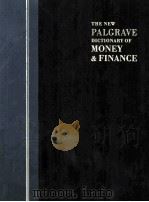 THE PALGRAVE DICTIONARY OF MONEY AND FINANCE 1992 PDF电子版封面 156159041X JOHN EATWELL