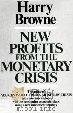 NEW PROFITS FROM THE MONETARY CRISIS 1978 PDF电子版封面 0688033733