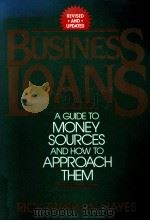 BUSINESS LOSNS:A UIDE TO MONEY SOURCES AND HOW TO APPROACH THEM 1989 PDF电子版封面 9780471611295