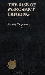 THE RISE OF MERCHANT BANKING 1992 PDF电子版封面 0751200778