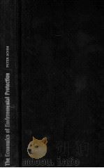 THE ECONOMICS OF ENVIRONMENTAL PROTECTION THEORY AND DEMAND REVELATION 1997 PDF电子版封面 1858981247 PETER BOHM