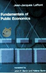 FUNDAMENTALS OF PUBLIC ECONOMICS REVISED ENGLISH-LANGUAGE EDITION 1988 PDF电子版封面 0262121271 JEAN-JACQUES
