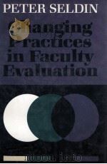 CHANGING PRACTICES IN FACULTY EVALUATION 1984 PDF电子版封面 0875896014