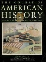 THE COURSE OF AMERICAN HISTORY VOLUMA ONE:THEOUGH RECONSTRUTION 1983 PDF电子版封面 0531056430