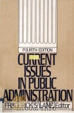 Current Issues In Public Administration Fourth Edition（1990 PDF版）
