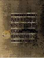 MORAL ISSUES IN BUSINESS THIRD EDITION 1985 PDF电子版封面 0534054846 VINCENT BARRY