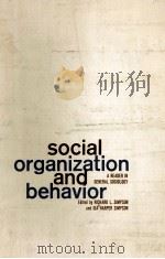 SOCIAL ORGANIZATION AND BEHAVIOR A READER IN GENERAL SOCIOLOGY 1964 PDF电子版封面