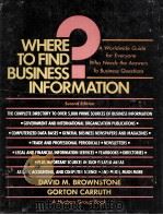 WHERE TO FIND BUSINESS INFORMATION SECOND EDITION 1982 PDF电子版封面 047108736X