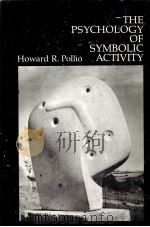 THE PSYCHOLOGY OF SYMBOLIC ACTIVITY（1974 PDF版）