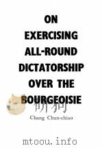 ON EXERCISING ALL-ROUND DICTATORSHIP OVER THE BOURGEOISIE 1975 PDF电子版封面