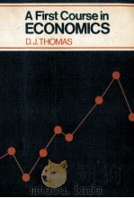 A FIRST COURSE IN ECONOMICS 1982 PDF电子版封面 0713513152 D.J.THOMAS