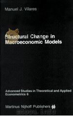 STRUCTURAL CHANGE IN MACROECONOMIC MODELS:THEORY AND ESTIMAION 1986 PDF电子版封面 9024732778
