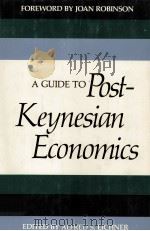 A GUIDE TO POST-KEYNESIAN ECONOMIS 1978 PDF电子版封面 0873321421