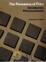 THE PERSUASION OF PRICE INTRODUCTORY MICROECONOMICS 1977 PDF电子版封面 0876266618