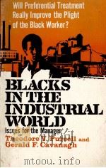 BLACKS IN THE INDUSTRIAL WORLD ISSUES FOR THE MANAGER 1972 PDF电子版封面 0201080478