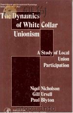 THE DYNAMICS OF WHITE COLLAR UNIONISM 1981 PDF电子版封面 0125180209