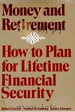 MONEY AND RETIREMENT HOW TO PLAN FOR LIFETIME FINANCIAL SECURITY（1981 PDF版）