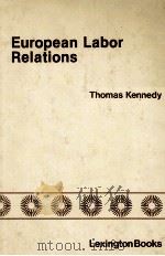 EUROPEAN LABPR RELATIONS TEXT AND CASES 1978 PDF电子版封面 0669026638 THOMAS KENNEDY