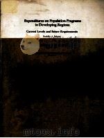 EXPENDITURES ON POPULATION PROGRAMS IN DEVELOPING REGIONS 1985 PDF电子版封面 RODOLFO A.BULATAO