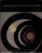 ECONOMICS THE SCIENCE OF SCARCITY 1970 PDF电子版封面 HEINZ KOHLER