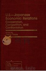 U.S.-JAPANESE ECONOMIC RELATIONS COOPERATION COMPETITION AND CONFRONTATION 1979 PDF电子版封面 0080251293 DIANE TASCA