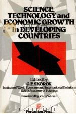 SCIENCE TECHNOLOGY AND ECONOMIC GROWTH IN DEVELOPING COUTRIES 1977 PDF电子版封面 0080222234 G.E.SKOROV