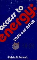 ACCESS TO ENERGY 2000 AND AFTER 1979 PDF电子版封面 0813104017 NELVIN A.CONANT