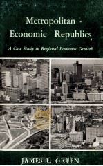 METROPOLITAN ECONOMIC REPUBLICS 1965 PDF电子版封面 JAMES K.GREEN