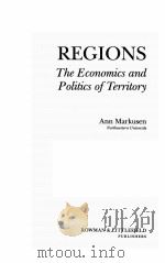 REGIONS THE ECONOMICS AND POLITICS OF TERRITORY 1987 PDF电子版封面 0847678944 ANN MARKUSEN