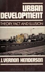 URBAN DEVELOPMENT THEORY FACT AND ILLUSION 1987 PDF电子版封面 0195051572