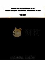 WOMAN AND THE SUBSISTENCE SECTOR ECONOMIC PARTICIPATION AND HOUSEHOLD DECISIONMAKING IN NEPAL（1983 PDF版）
