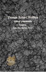THOMAS ROBERT MALTHUS:CRITICAL ASSESSMENTS VOLUME 2 1986 PDF电子版封面 0709936508