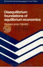 DISEQUILIBRIUM FOUNDATIONS OF EQUILIBRIUM ECONOMICS（1983 PDF版）