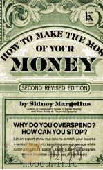 HOW TO MAKE THE MOST OF YOUR MONEY SECOND REVISED EDITION 1972 PDF电子版封面